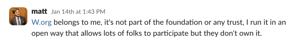 [wordpress.org] belongs to me, it's not part of the foundation or any trust, I run it in an open way that allows lots of folks to participate but they don't own it.