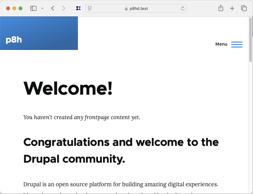 p8h Welcome! You haven't created any frontpage content yet. Congratulations and welcome to the Drupal community.